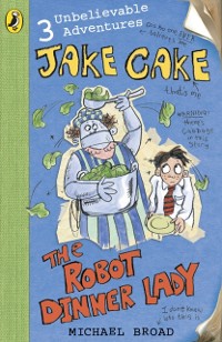 Cover Jake Cake: The Robot Dinner Lady