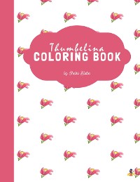 Cover Thumbelina Coloring Book for Kids Ages 3+ (Printable Version)