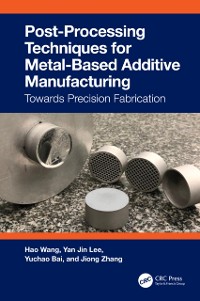 Cover Post-Processing Techniques for Metal-Based Additive Manufacturing