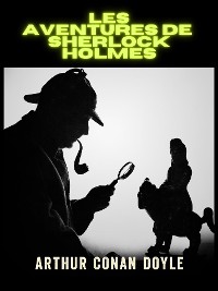 Cover Les Aventures de Sherlock Holmes - Édition intégrale (Traduit)