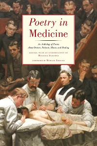 Cover Poetry in Medicine: An Anthology of Poems About Doctors, Patients, Illness and Healing