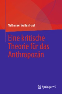 Cover Eine kritische Theorie für das Anthropozän