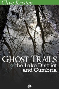Cover Ghost Trails of the Lake District and Cumbria