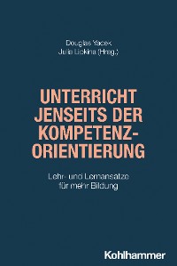 Cover Unterricht jenseits der Kompetenzorientierung