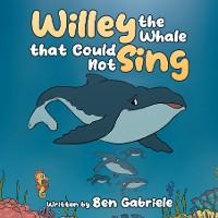 Cover Willey the Whale that Could Not Sing