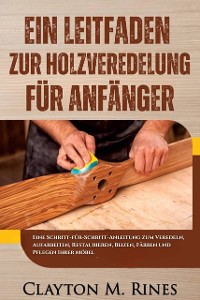 Cover Ein Leitfaden zur Holzveredelung für Anfänger