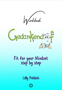 Cover Gedankendoof - The Stupid Book about Thoughts - The power of thoughts: How to break negative patterns of thinking and feeling, build your self-esteem and create a happy life