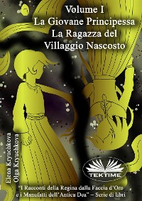 Cover Volume I. La Giovane Principessa. La Ragazza Del Villaggio Nascosto