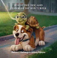 Cover Roudy the Dog & Franklin the Box Turtle