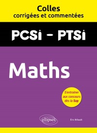 Cover Maths. PCSI/PTSI. Colles corrigees et commentees