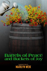 Cover Barrels of Peace and Buckets of Joy