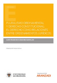 Cover Pluralismo ordinamental y derecho constitucional: El derecho como relaciones entre ordenamientos jurídicos