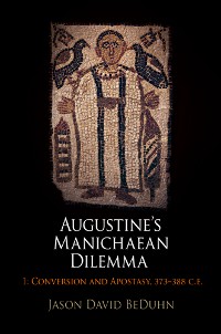 Cover Augustine's Manichaean Dilemma, Volume 1