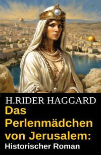 Cover Das Perlenmädchen von Jerusalem: Historischer Roman