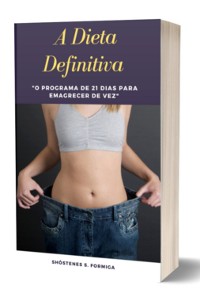 Cover "a Dieta Definitiva: O Programa De 21 Dias Para Emagrecer De Vez"