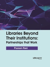 Cover Libraries beyond their institutions: Partnerships that work