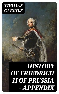 Cover History of Friedrich II of Prussia — Appendix