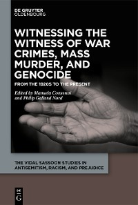 Cover Witnessing the Witness of War Crimes, Mass Murder, and Genocide