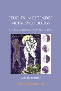 Cover Studies in Extended Metapsychology : Clinical Applications of Bion’s Ideas