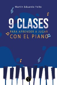 Cover Nueve clases para aprender a jugar con el piano