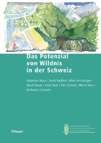 Cover Das Potenzial von Wildnis in der Schweiz