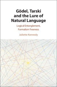 Cover Godel, Tarski and the Lure of Natural Language