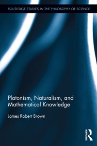 Cover Platonism, Naturalism, and Mathematical Knowledge
