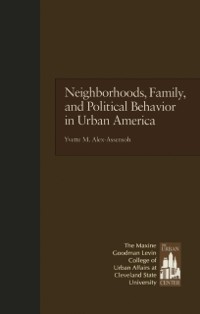 Cover Neighborhoods, Family, and Political Behavior in Urban America