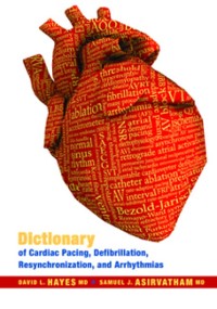 Cover Dictionary of Cardiac Pacing, Defibrillation, Resynchronization, and Arrhythmias