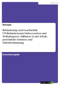 Cover Behinderung und Gesellschaft. UN-Behindertenrechtskonvention und Teilhabegesetz, Inklusion in der Schule, persönliche Assistenz und Selbstbestimmung