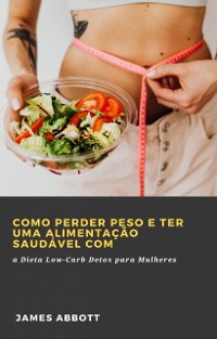 Cover Como Perder Peso e Ter uma Alimentação Saudável com