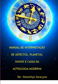 Cover Manual De Interpretação De Aspectos, Planetas, Signos E Casas Da Astrologia Moderna