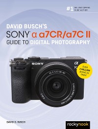 Cover David Busch’s Sony Alpha a7CR/a7C II Guide to Digital Photography