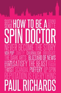 Cover How to Be a Spin Doctor
