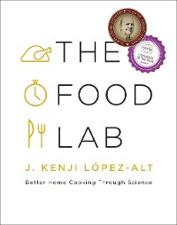 Cover The Food Lab: Better Home Cooking Through Science