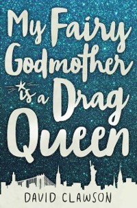 Cover My Fairy Godmother is a Drag Queen