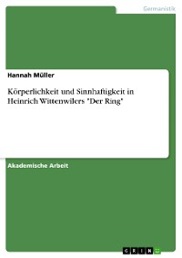 Cover Körperlichkeit und Sinnhaftigkeit in Heinrich Wittenwilers "Der Ring"