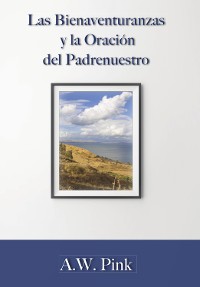 Cover Las bienaventuranzas y la oración del padrenuestro