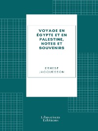Cover Voyage en Égypte et en Palestine, notes et souvenirs