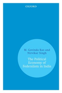 Cover Political Economy of Federalism in India