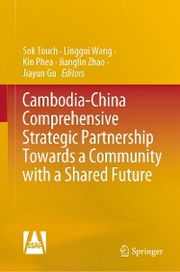 Cover Cambodia-China Comprehensive Strategic Partnership Towards a Community with a Shared Future