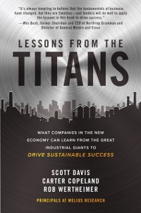 Cover Lessons from the Titans: What Companies in the New Economy Can Learn from the Great Industrial Giants to Drive Sustainable Success
