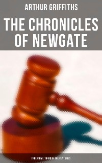 Cover The Chronicles of Newgate (True Crime Through the Centuries)