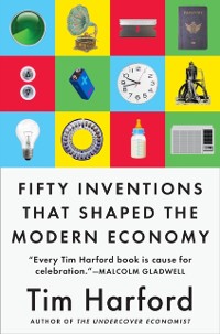 Cover Fifty Inventions That Shaped the Modern Economy