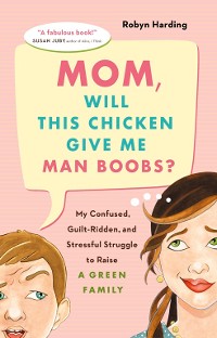 Cover Mom, Will This Chicken Give Me Man Boobs?
