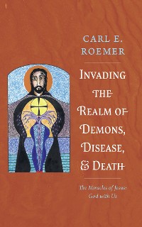Cover Invading the Realm of Demons, Disease, and Death