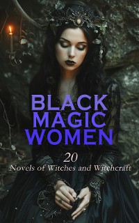 Cover Black Magic Women: 20 Novels of Witches and Witchcraft