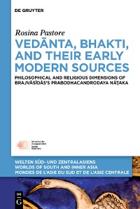 Cover Vedānta, Bhakti, and Their Early Modern Sources