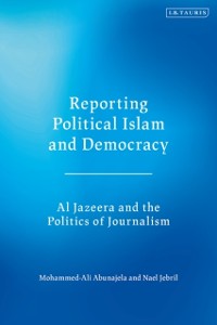 Cover Reporting Political Islam and Democracy