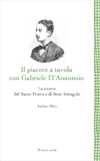 Cover Il piacere a tavola con Gabriele D'Annunzio